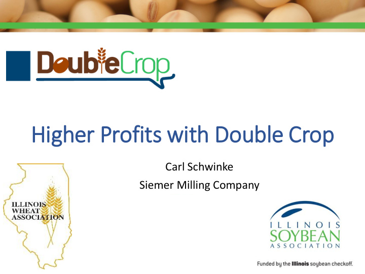 hig igher profits wit ith double crop