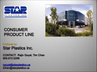 CONSUMER  PRODUCT LINE  Produced by:  Star Plastics Inc.  CONTACT:  Rajiv Goyal, Tim Chan