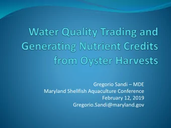 Maryland Shellfish Aquaculture Conference  February 12, 2019  Gregorio.Sandi@maryland.gov  Maryland