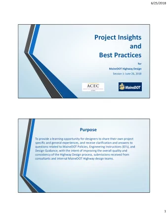 Project Insights  and  Best Practices  for  MaineDOT Highway Design  Session 1: June 26, 2018
