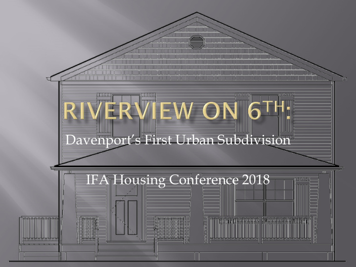 davenport s first urban subdivision ifa housing
