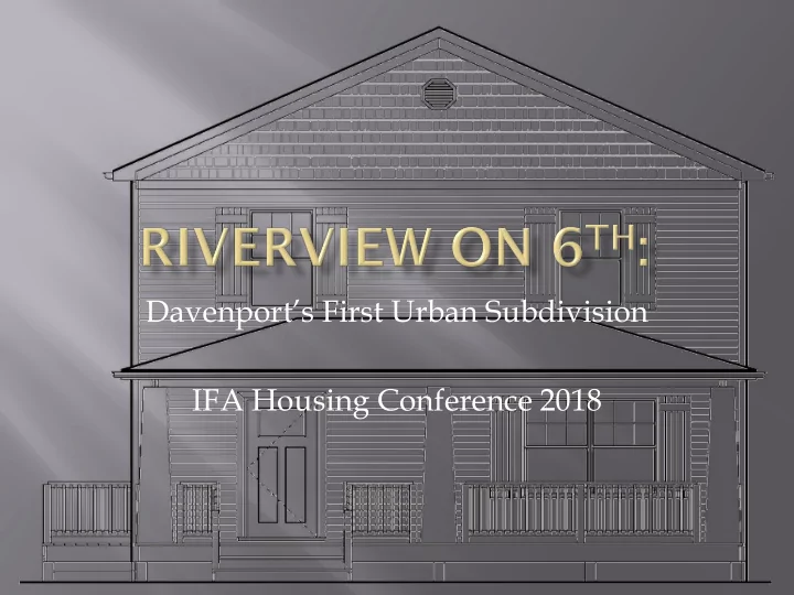 davenport s first urban subdivision ifa housing
