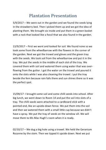 Plantation Presentation  5/9/2017  We were out in the garden and we found the seeds lying  in