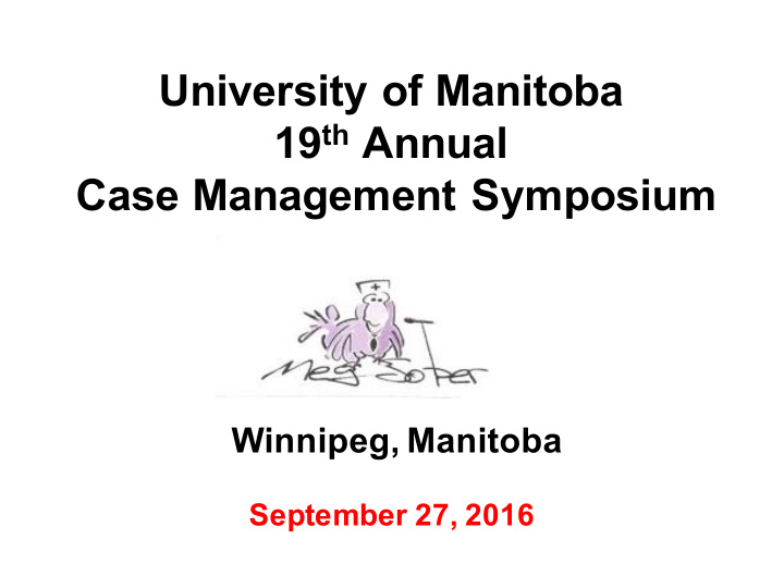 university of manitoba 19 th annual case management