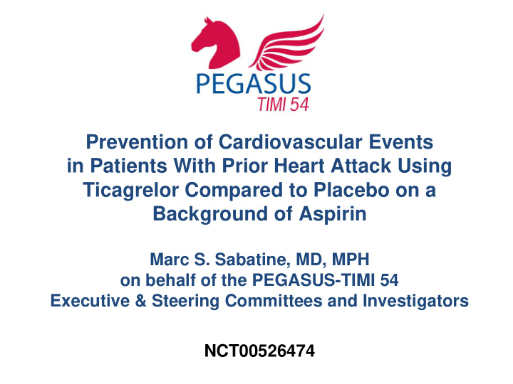 marc s sabatine md mph on behalf of the pegasus timi 54