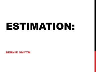 ESTIMATION:  BERNIE SMYTH  MATHEMATICS  Is an intellectual pursuit in its own right, a source of
