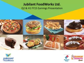 Jubilant FoodWorks Ltd.  Q2 &amp; H1 FY15 Earnings Presentation  Overview  Exclusive franchise for