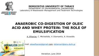 ANAEROBIC CO-DIGESTION OF OLEIC  ACID AND WHEY PROTEIN: THE ROLE OF EMULSIFICATION  A. Eftaxias, C.