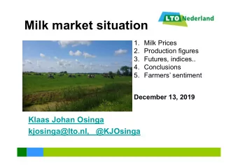 Milk market situation  1. Milk Prices  2. Production figures  3. Futures, indices..  4. Conclusions
