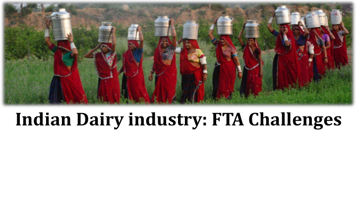 indian dairy industry fta challenges contents