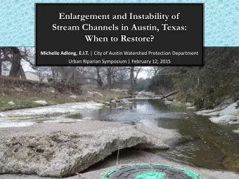Enlargement and Instability of  Stream Channels in Austin, Texas:  When to Restore? Michelle