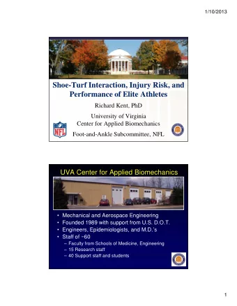 Shoe-Turf Interaction, Injury Risk, and  Performance of Elite Athletes  Richard Kent, PhD