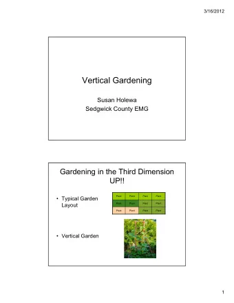 Vertical Gardening  Susan Holewa  Sedgwick County EMG  Gardening in the Third Dimension  UP!!