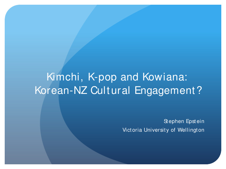 kimchi k pop and kowiana korean nz cultural engagement