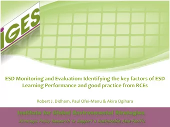 Learning Performance and good practice from RCEs  Robert J. Didham, Paul Ofei-Manu &amp; Akira