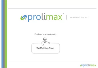 Worldwide audience  The Company  Prolimax Ltd  Activities:  Formed 2011  Supply chain, OEM server
