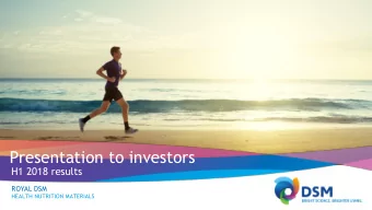 Presentation to investors  H1 2018 results  ROYAL DSM  HEALTH NUTRITION MATERIALS  Safe harbor