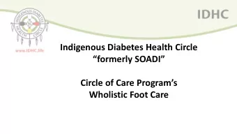 Wholistic Foot Care  IDHCs Vision  Indigenous peoples have the  tools, knowledge and ability  to