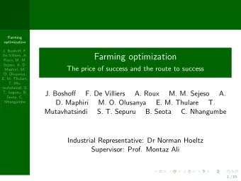 Farming optimization  De Villiers, A.  Roux, M. M.  Sejeso, A. D.  The price of success and the