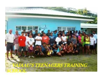 VAIAAUS TEENAGERS TRAINING  SCHOO  OOL  RAIATEA ISLAND  Our school is  located in the west
