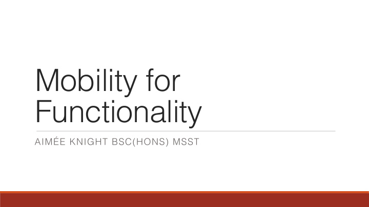 mobility for functionality