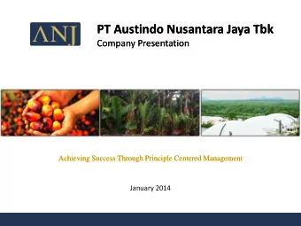 PT Austindo Nusantara Jaya Tbk PT Austindo Nusantara Jaya Tbk  Company Presentation  Company