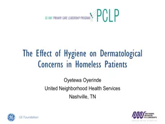 The Effect of Hygiene on Dermatological  Concerns in Homeless Patients  Oyetewa Oyerinde  United