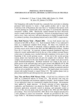 PERFORMANCE OF METHYL BROMIDE ALTERNATIVES IN THE FIELD  S. Schneider*, T. Trout, J. Gerik, USDA