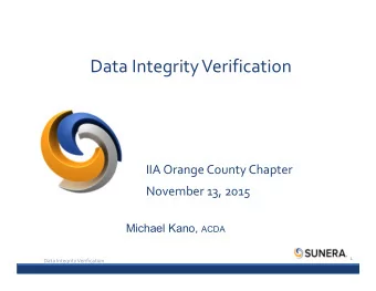 Data Integrity Verification  IIA Orange County Chapter  November 13, 2015