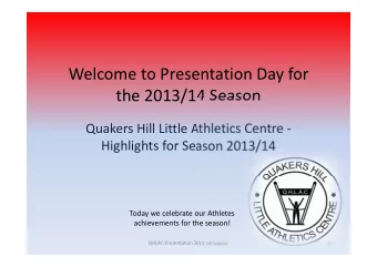 Welcome to Presentation Day for  the 2013/14 Season  Quakers Hill Little Athletics Centre -