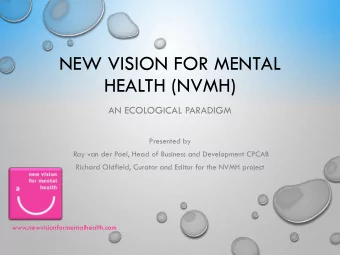 HEALTH (NVMH)  AN ECOLOGICAL PARADIGM  Presented by  Ray van der Poel, Head of Business and