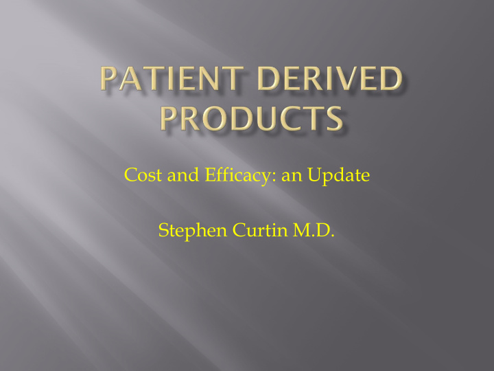cost and efficacy an update stephen curtin m d bone marrow