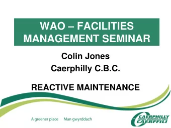 MANAGEMENT SEMINAR  Colin Jones  Caerphilly C.B.C.  REACTIVE MAINTENANCE  BACKGROUND   Asset