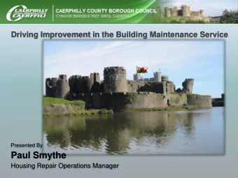 Paul Smythe  Housing Repair Operations Manager  Who are we?  Caerphilly CBC is in the heart of the