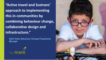 Active travel and Sustrans  approach to implementing  this in communities by  combining