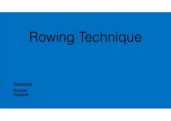 Rowing Technique  Oarstruck  Duncan  Holland  About this presentation  My model for good rowing