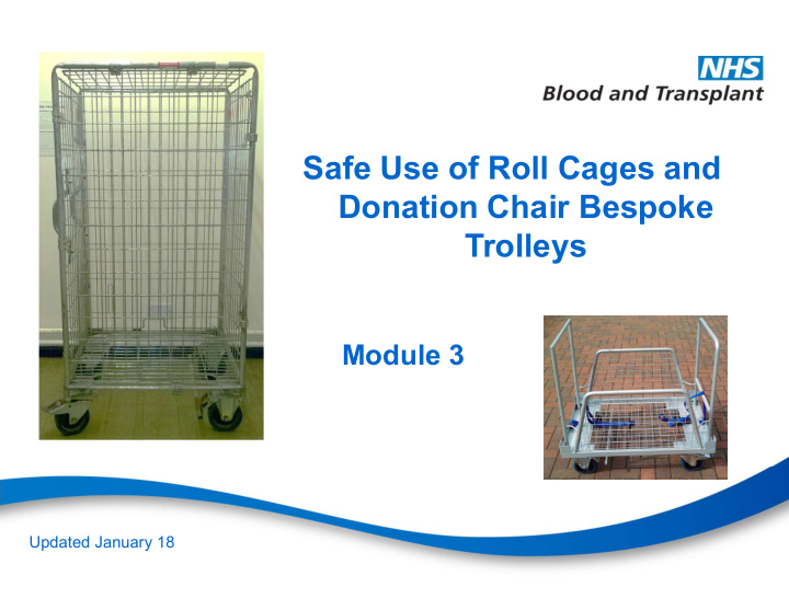 safe use of roll cages and donation chair bespoke trolleys