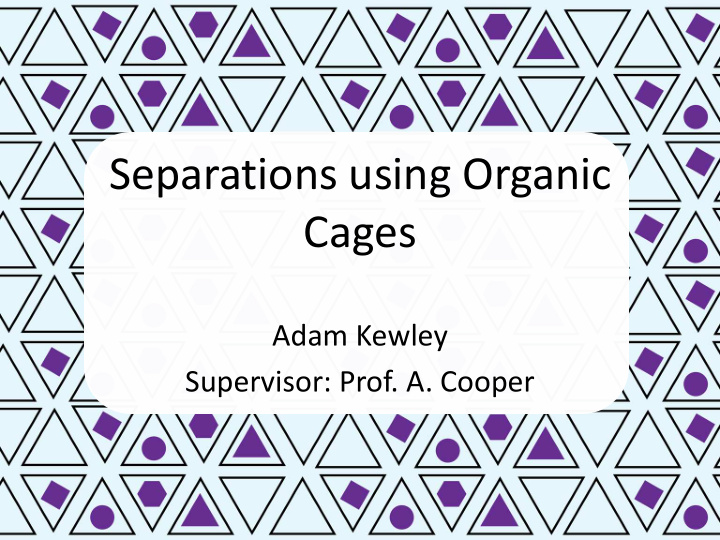 separations using organic cages