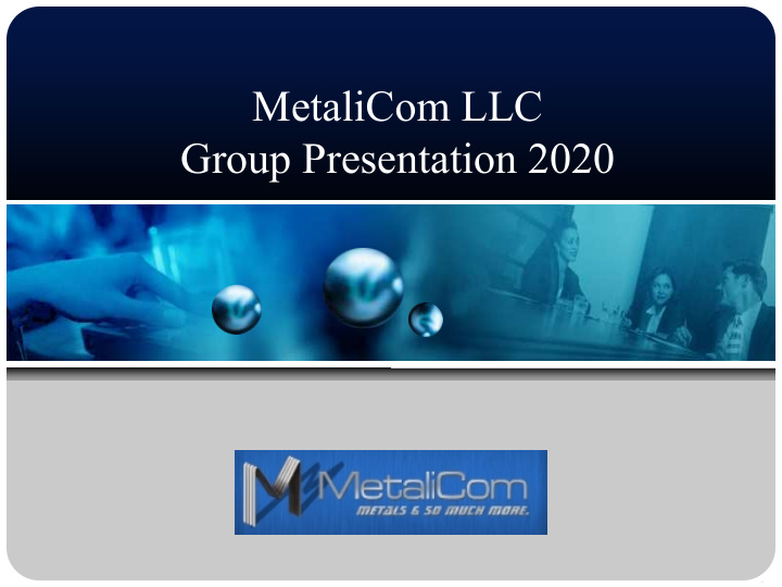 metalicom llc group presentation 2020 metalicom llc