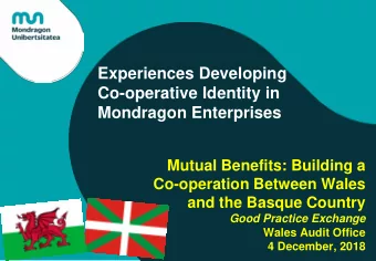 Experiences Developing  Co-operative Identity in  Mondragon Enterprises  Mutual Benefits: Building