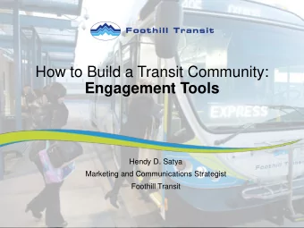 How to Build a Transit Community:  Engagement Tools  Hendy D. Satya  Marketing and Communications