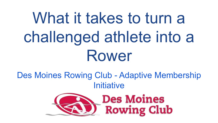 what it takes to turn a challenged athlete into a rower