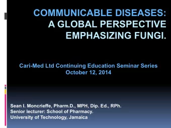 COMMUNICABLE DISEASES:  A GLOBAL PERSPECTIVE  EMPHASIZING FUNGI.  Cari-Med Ltd Continuing Education
