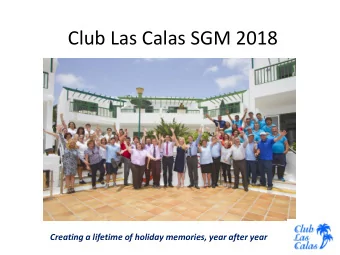 Club Las Calas SGM 2018  Creating a lifetime of holiday memories, year after year  Agenda