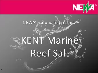 KENT Marine  Reef Salt  1  KENT salt origin  Differently from other types of salt,  KENT  Marine