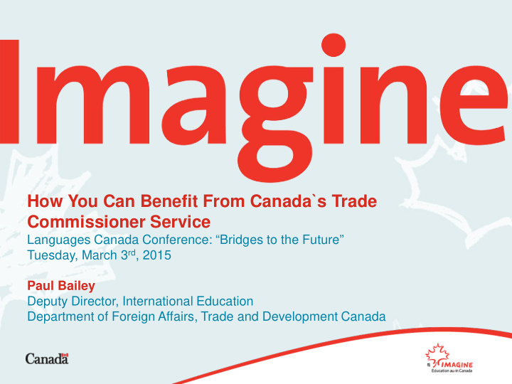 how you can benefit from canada s trade commissioner