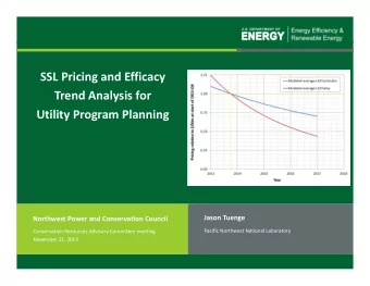 SSL Pricing and Efficacy Trend Analysis for Utility Program Planning Jason Tuenge Northwest Power
