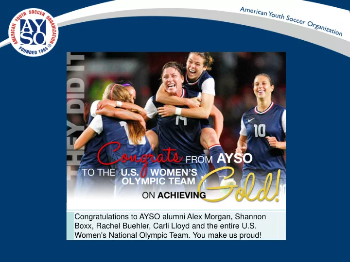 congratulations to ayso alumni alex morgan shannon boxx
