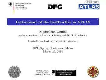 Performance of the FastTracKer in ATLAS  Maddalena Giulini  under supervision of Prof. A. Sch