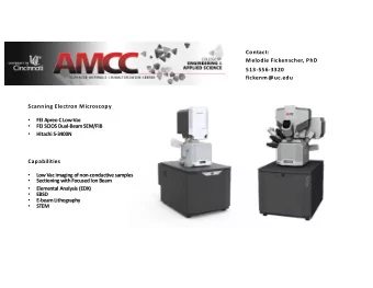 Contact:  Melodie Fickenscher, PhD  513-556-3320  fickenm@uc.edu  Scanning Electron Microscopy